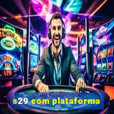 s29 com plataforma